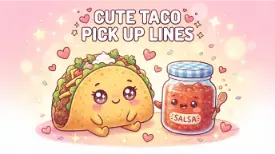 Cute Taco Pick Up Lines